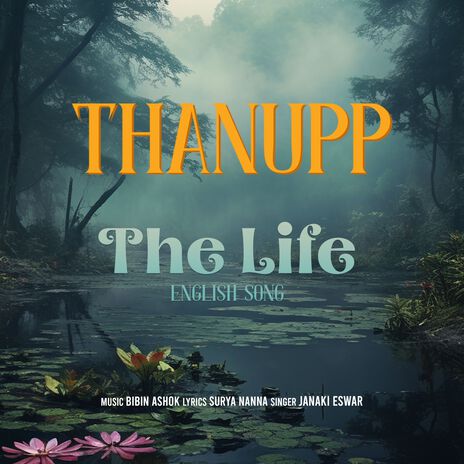 The Life (From thanupp) ft. Soorya Nanna & Bibin Ashok | Boomplay Music