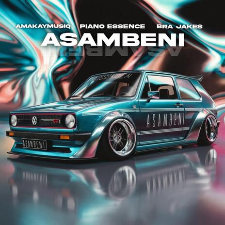 Asambeni ft. Amakay MusiQ & BraJakes | Boomplay Music