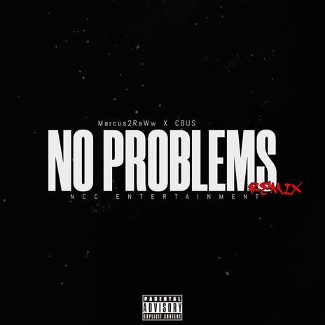 No Problems (Remix) ft. Cbus | Boomplay Music