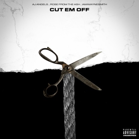 Cut Em Off (feat. ROSE FROM THE ASH & Iamwaynesmith) | Boomplay Music