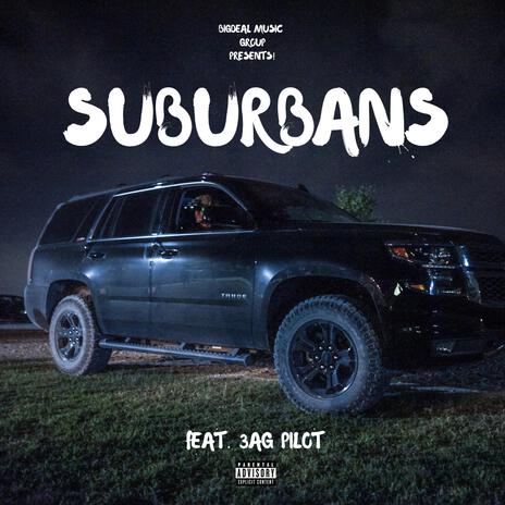 SUBURBANS ft. 3AG Pilot | Boomplay Music