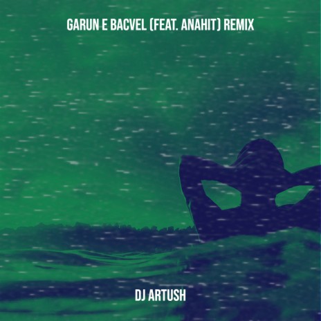 Garun E Bacvel (Remix) ft. Anahit | Boomplay Music