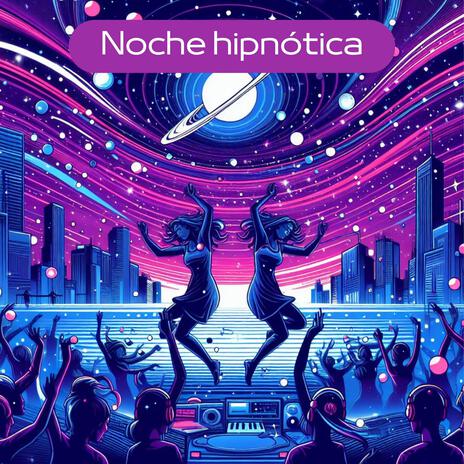 Noche Hipnótica | Boomplay Music