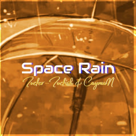 Space Rain ft. CaymaN | Boomplay Music