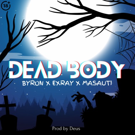 Dead Body ft. Exray Taniua & Masauti | Boomplay Music