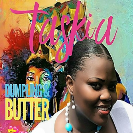Dumpling and Butter ft. TASKIA | Boomplay Music