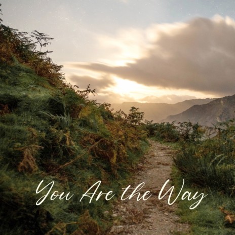 You Are the Way | Boomplay Music