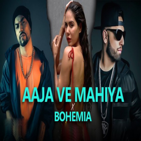 Aaja Ve Maihiya X Bohemia | Boomplay Music