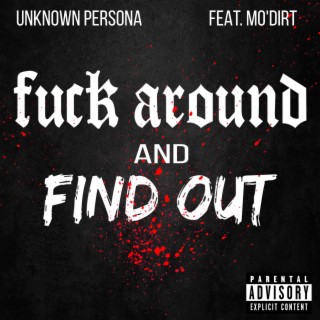 Fuck Around And Find Out
