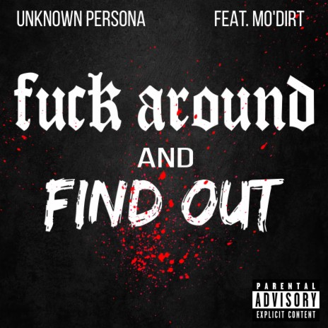 Fuck Around And Find Out ft. Mo'DIRT | Boomplay Music