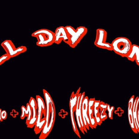 All Day Long ft. MicoBandz, 3rdend Thr33zy & Bhamboo | Boomplay Music