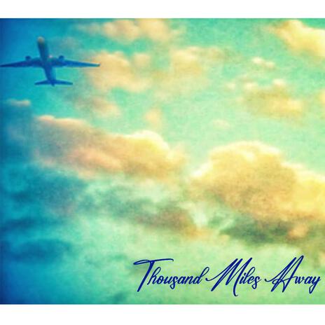 Thousand Miles Away ft. L.T. | Boomplay Music