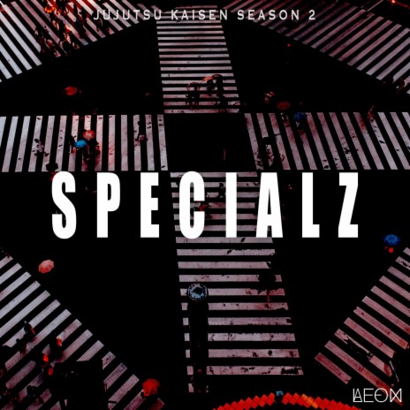 Specialz (From Jujutsu Kaisen Season 2: Shibuya Incident) | Boomplay Music