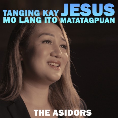 Tanging Kay Jesus Mo Lang Ito Matatagpuan | Boomplay Music