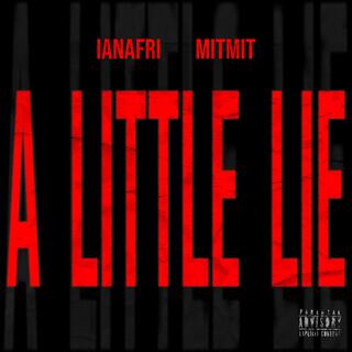 A Litte Lie ft. MitMit lyrics | Boomplay Music