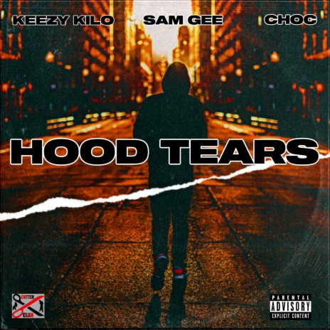 Hood Tears ft. Sam Gee, Choc & Dustin | Boomplay Music