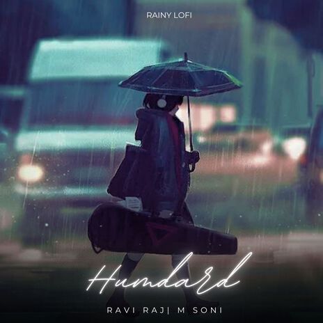 Humdard (Rainy LOFI) ft. M Soni | Boomplay Music