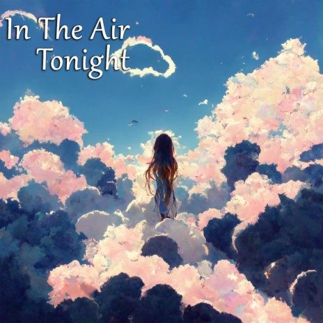 In The Air Tonight (Lofi Version) | Boomplay Music