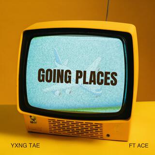 Going Places ft. FT Ace lyrics | Boomplay Music