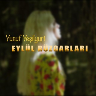 EYLÜL RÜZGARLARI