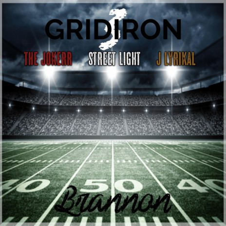 Gridiron 3 (feat. The Jokerr, Street Light & J Lyrikal) | Boomplay Music