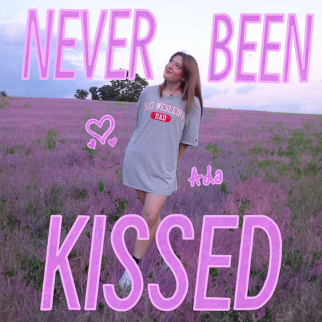 Never Been Kissed | Boomplay Music