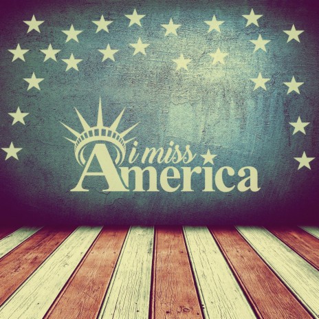 I Miss America | Boomplay Music