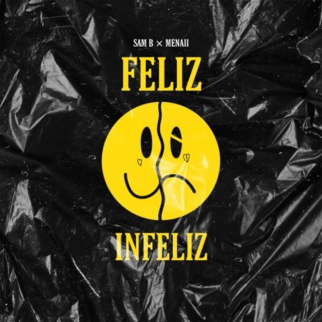 Feliz e Infeliz ft. Menaii | Boomplay Music