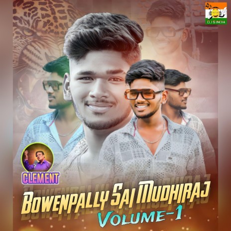Bowenpally Sai Mudhiraj Volume -1 ft. Clement | Boomplay Music