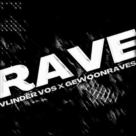 RAVE ft. GEWOONRAVES | Boomplay Music