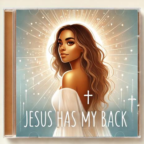 Jesus Has My Back | Boomplay Music