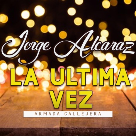 La ultima vez ft. Jorge Alcaraz