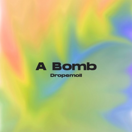 A Bomb | Boomplay Music