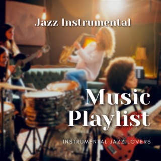 Jazz Instrumental Music Playlist