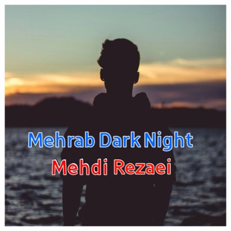 Mehrab Dark Night | Boomplay Music