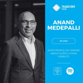 #193 - Anand Medepalli on what people get wrong about Supply Chain Visibility