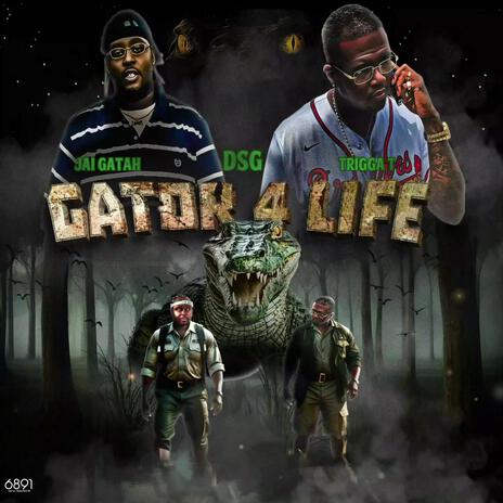 Gator 4 Life ft. Trigga T | Boomplay Music