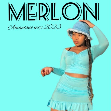 Merlon - Amapiano mix 2023