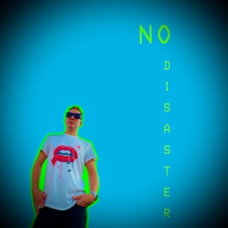 NO DISASTER lyrics | Boomplay Music