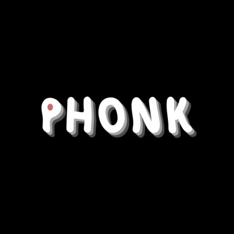 PHONK ft. PHONK DRIFT & PHONK | Boomplay Music