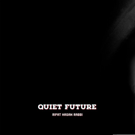 Quiet Future | Boomplay Music