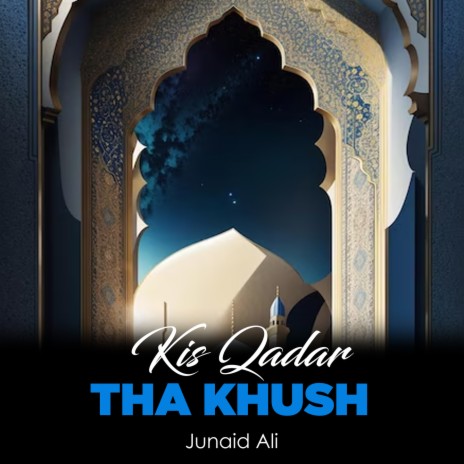 Kis Qadar Tha Khush | Boomplay Music