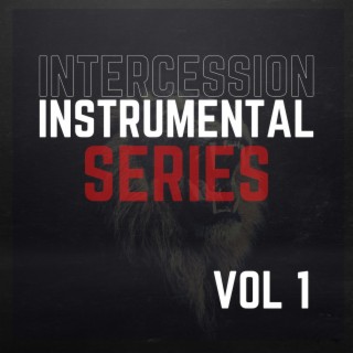 Intercession Instrumental Series, Vol. 1
