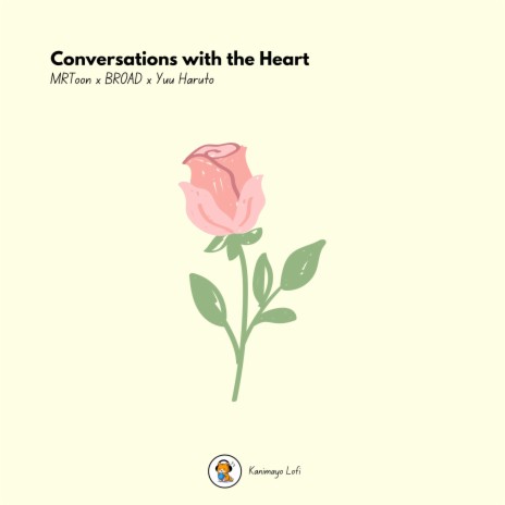 Conversations with the Heart ft. BROAD, Yuu Haruto & Kanimayo | Boomplay Music