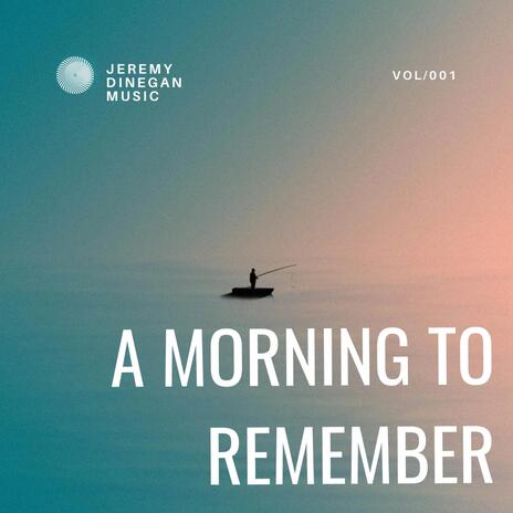 A Morning to Remember | Boomplay Music