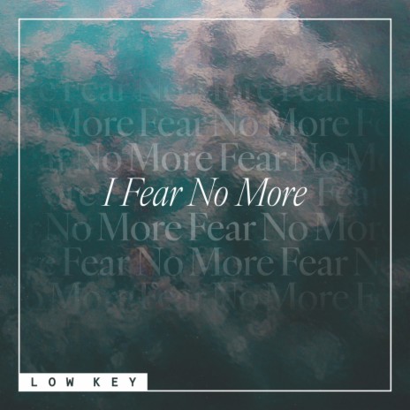 I Fear No More | Boomplay Music