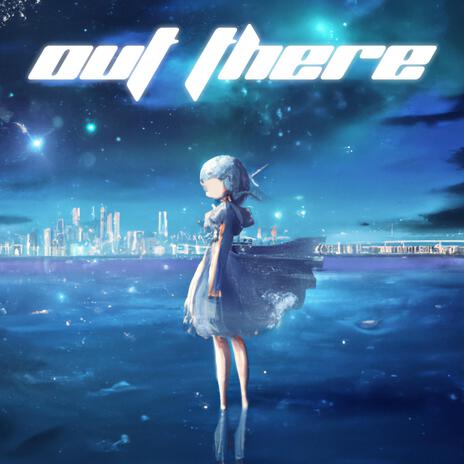 OUT THERE | Boomplay Music