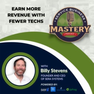 Earn More Revenue with Fewer Techs With Billy Stevens