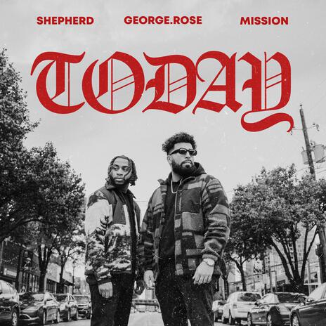 Today ft. George.Rose & Mission | Boomplay Music