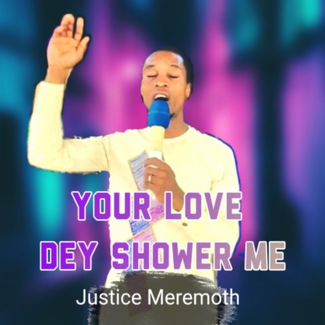 YOUR LOVE DEY SHOWER ME | Boomplay Music